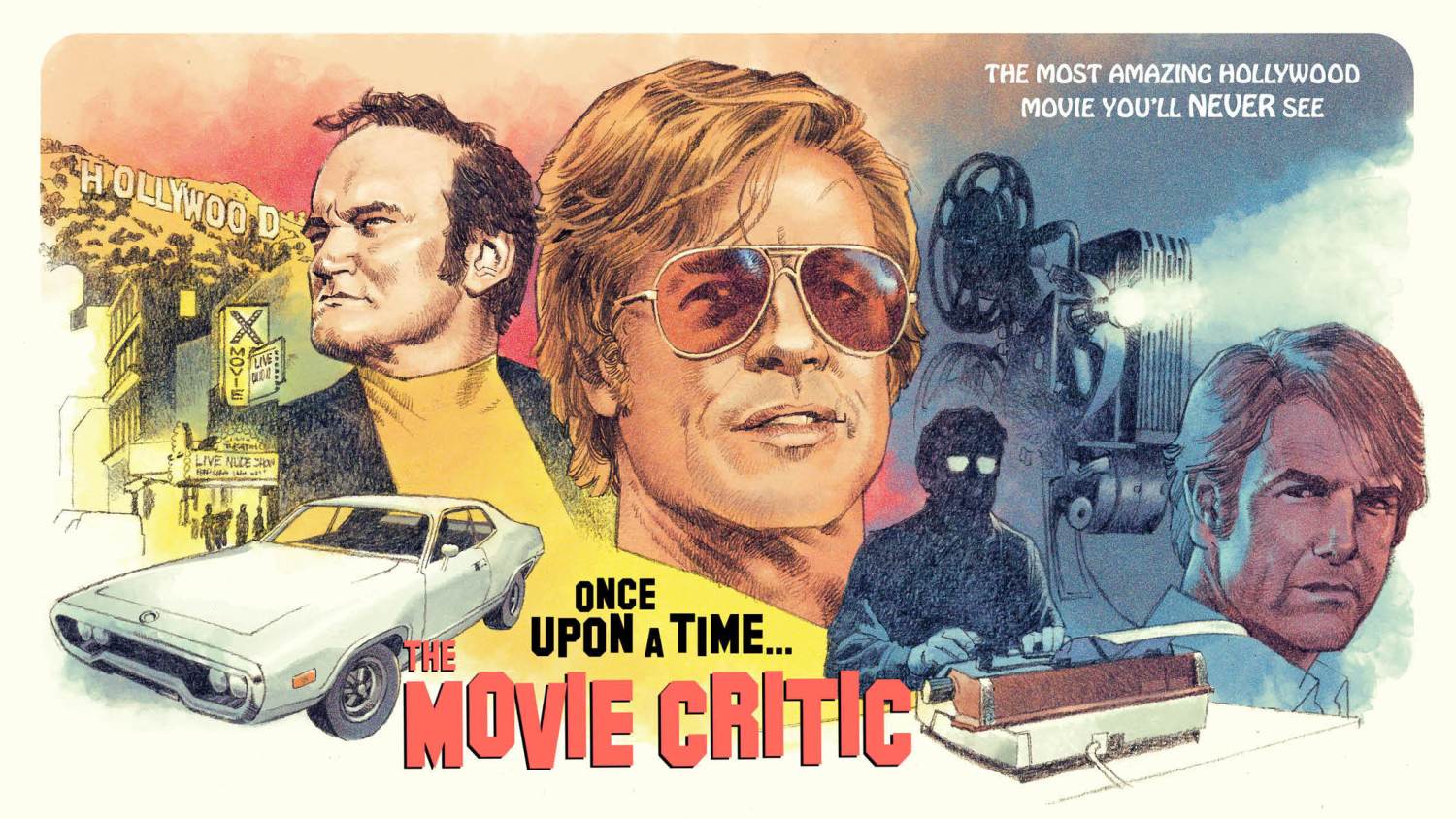 'Once Upon a Time ... The Movie Critic' - The Most Amazing Hollywood Movie You'll NEVER See